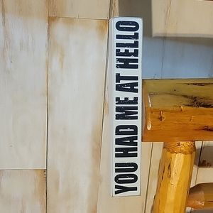 Adorable Primitive You Had Me At Hello Sign